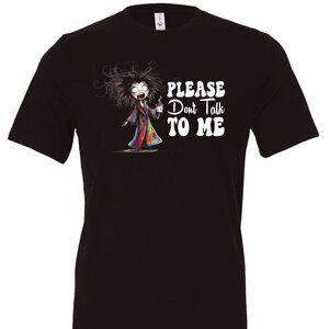 Please Don't Talk To Me Crewneck T-Shirt | Many Colors